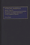 African America and Haiti: Emigration and Black Nationalism in the Nineteenth Century