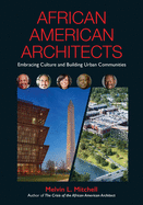 African American Architects: Embracing Culture and Building Urban Communities