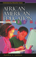 African American Education: A Reference Handbook