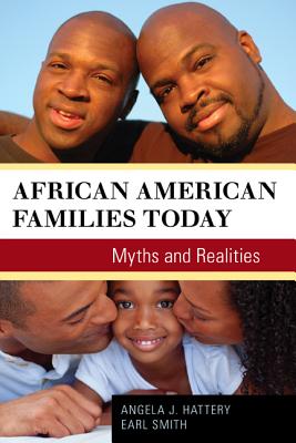 African American Families Today: Myths and Realities - Hattery, Angela J, Dr., and Smith, Earl, Rev.