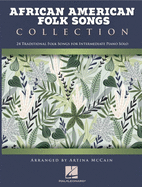African American Folk Songs Collection - 24 Traditional Folk Songs for Intermediate Piano Solo Arranged by Artina McCain