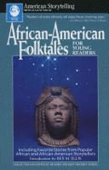 African-American Folktales for Young Readers: Including Favorite Stories from African and African-American Storytellers - Young, Richard, and Young, Judy Dockrey (Editor)