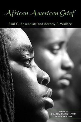 African American Grief - Rosenblatt, Paul C, and Wallace, Beverly R