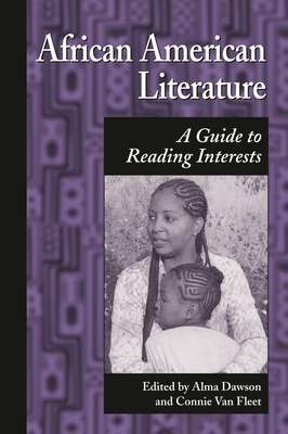 African American Literature: A Guide to Reading Interests - Ph D, Alma Dawson, and Fleet, Connie J Van