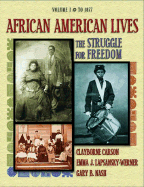African American Lives Volume I: The Struggle for Freedom