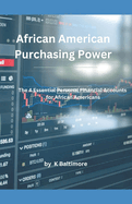 African American Purchasing Power: The 4 Essential Personal Financial Accounts for African Americans
