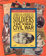 African-American Soldiers in the Civil War: Fighting for Freedom