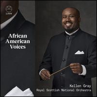 African American Voices - Royal Scottish National Orchestra; Kellen Gray (conductor)