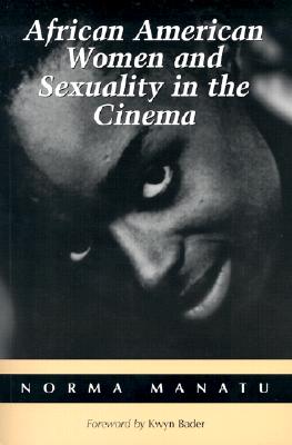 African American Women and Sexuality in the Cinema - Manatu, Norma