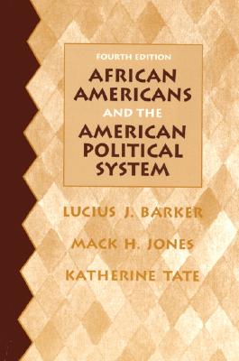 African Americans and the American Political System - Barker, Lucius J., and Jones, Mack, and Tate, Katherine