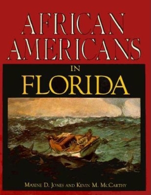 African Americans in Florida - Jones, Maxine D, and McCarthy, Kevin M