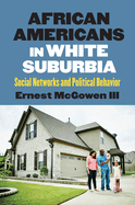 African Americans in White Suburbia: Social Networks and Political Behavior