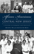 African Americans of Central New Jersey: A History of Harmony and Hostility