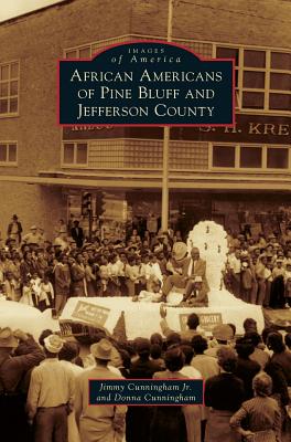 African Americans of Pine Bluff and Jefferson County - Cunningham, Jimmy, Jr., and Cunningham, Donna