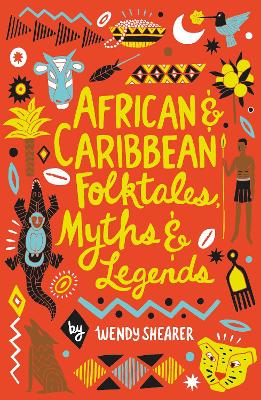 African and Caribbean Folktales, Myths and Legends - Shearer, Wendy