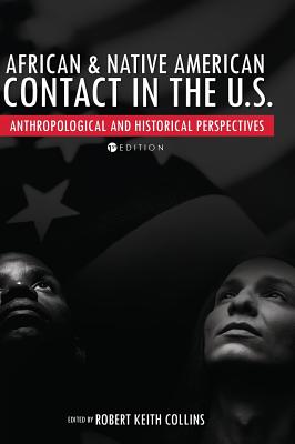 African and Native American Contact in the United States - Collins, Robert Keith