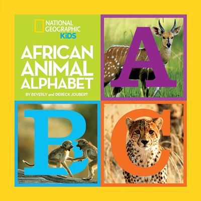 African Animal Alphabet - Joubert, Dereck, and Joubert, Beverly