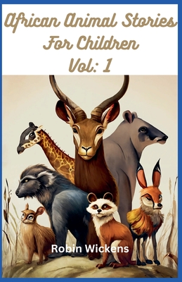 African Animal Stories. Vol: 1 - Wickens, Robin