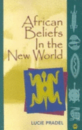 African Beliefs in the New World