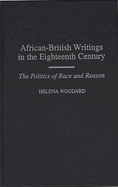 African-British Writings in the Eighteenth Century: The Politics of Race and Reason