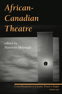 African-Canadian Theatre: Critical Perspectives on Canadian Theatre in English: Volume Two