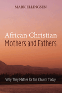 African Christian Mothers and Fathers