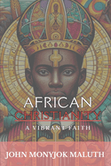 African Christianity: A Vibrant Faith