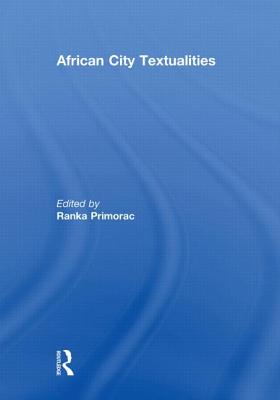 African City Textualities - Primorac, Ranka (Editor)