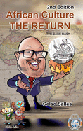 African Culture THE RETURN - The Cake Back - Celso Salles - 2nd Edition: Africa Collection