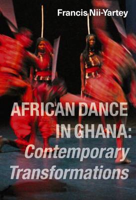 African Dance in Ghana: Contemporary Transformations - 