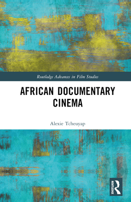 African Documentary Cinema - Tcheuyap, Alexie