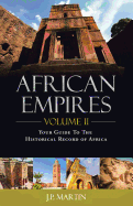 African Empires: Volume 2: Your Guide to the Historical Record of Africa