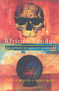 African Exodus: The Origins of Modern Humanity - 