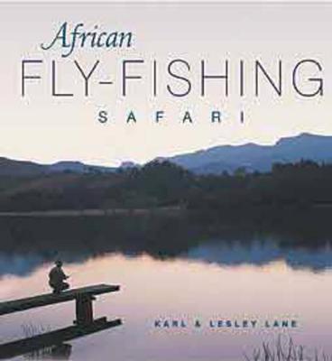African Fly-Fishing Safari - Lane, Karl
