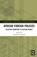 African Foreign Policies: Selecting Signifiers to Explain Agency