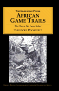African Game Trails: The Classic Big Game Safari