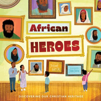 African Heroes: Discovering Our Christian Heritage - Gay, Jerome