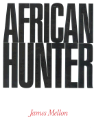 African Hunter - Mellon, J, and Mellon, James