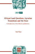 African Land Questions, Agrarian Transitions and the State: Contradictions of Neo-liberal Land Reforms - Moyo, Sam