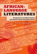 African-Language Literatures: Perspectives on Isizulu Fiction and Popular Black Television Series