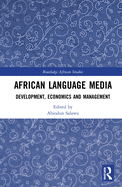 African Language Media: Development, Economics and Management