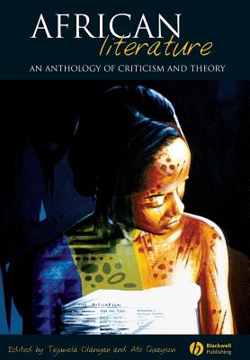 African Literature - Olaniyan, Tejumola (Editor), and Quayson, Ato (Editor)