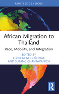 African Migration to Thailand: Race, Mobility, and Integration