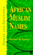 African Muslim Names: Images and Identies