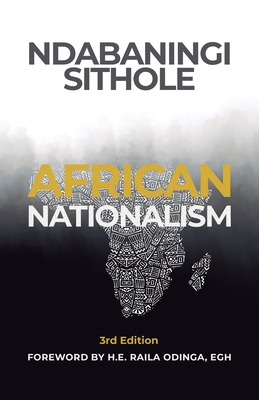 African Nationalism - Sithole, Ndabaningi, and Odinga, Raila (Foreword by), and Todd, Stephen (Foreword by)