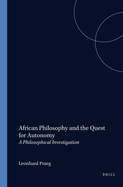 African Philosophy and the Quest for Autonomy: A Philosophical Investigation