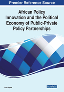 African Policy Innovation and the Political Economy of Public-Private Policy Partnerships