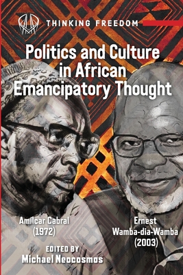 African Popular Culture and Emancipatory Politics: Amlcar Cabral (1972), Ernest Wamba dia Wamba (2003) - Neocosmos, Michael (Introduction by), and Cabral, Amlcar, and Wamba-Dia-Wamba, Ernest