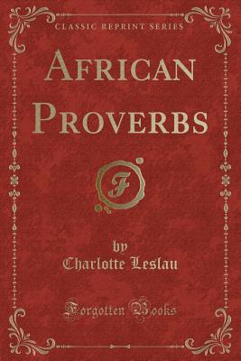 African Proverbs (Classic Reprint) - Leslau, Charlotte