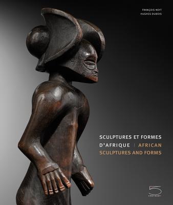African Sculptures and Forms - Neyt, Francois (Text by), and Dubois, Hughes (Photographer)